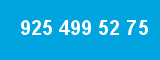 925 499 52 75 925 499 52 75